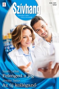 Jennifer Taylor Susan Carlisle, - Szívhang 556-557. - Felenged a jég, Az új kolléganő [eKönyv: epub, mobi]