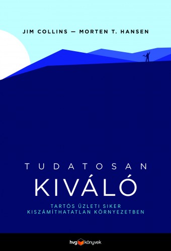 Jim Collins - Tudatosan kiváló - Tartós üzleti siker kiszámíthatatlan környezetben [eKönyv: epub, mobi]