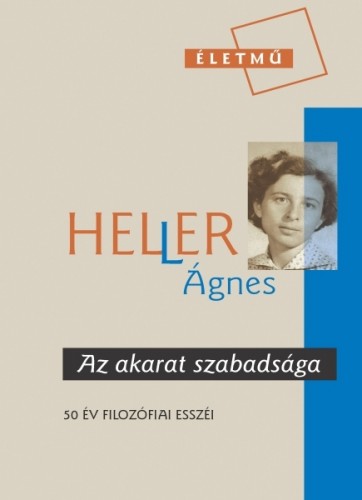 HELLER ÁGNES - Az akarat szabadsága [eKönyv: epub, mobi]