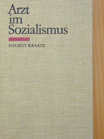 Helmut Kraatz - Arzt im Sozialismus [antikvár]