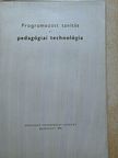 Ábrahám Károlyné - Programozott tanítás és pedagógiai technológia [antikvár]