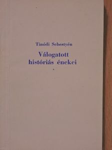 Tinódi Sebestyén - Tinódi Sebestyén válogatott históriás énekei [antikvár]