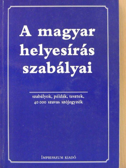 A magyar helyesírás szabályai [antikvár]