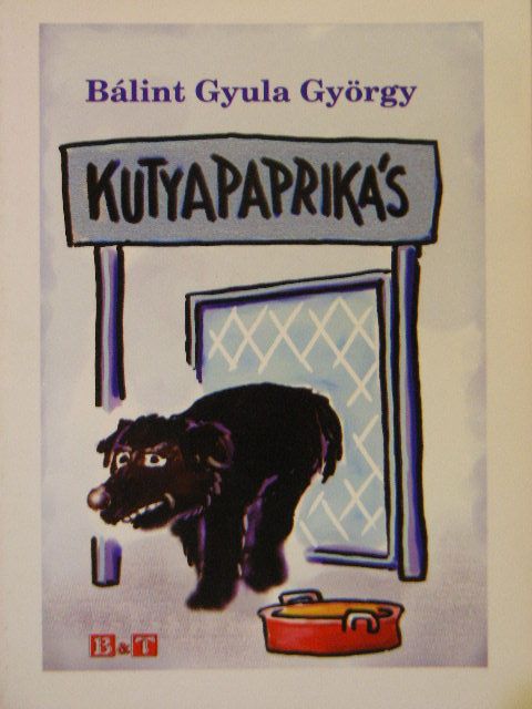 Bálint Gyula György - Kutyapaprikás [antikvár]