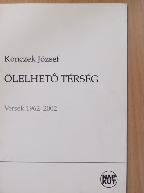 Konczek József - Ölelhető térség (dedikált példány) [antikvár]