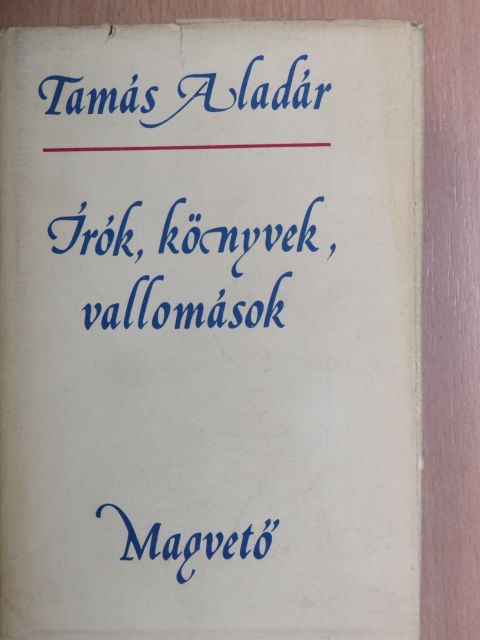 Tamás Aladár - Írók, könyvek, vallomások [antikvár]