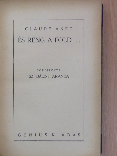 Claude Anet - És reng a föld... [antikvár]