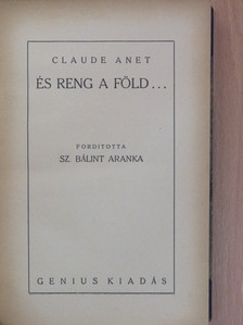 Claude Anet - És reng a föld... [antikvár]