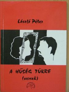 László Péter - A Hűség tükre [antikvár]