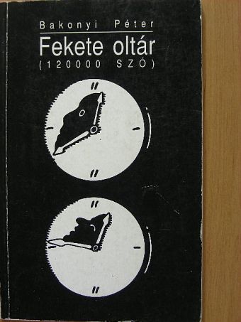 Bakonyi Péter - Fekete oltár [antikvár]