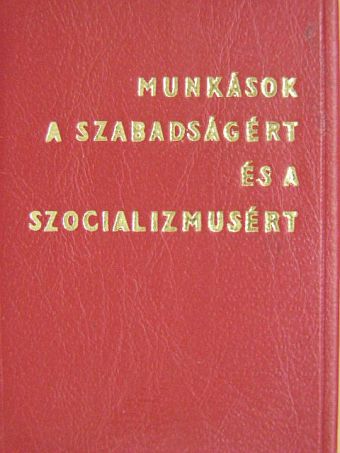 Végh Oszkár - Munkások a szabadságért és a szocializmusért (minikönyv) [antikvár]