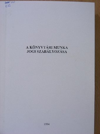 A könyvtári munka jogi szabályozása [antikvár]