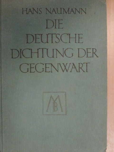 Hans Naumann - Die deutsche Dichtung der Gegenwart (gótbetűs) [antikvár]