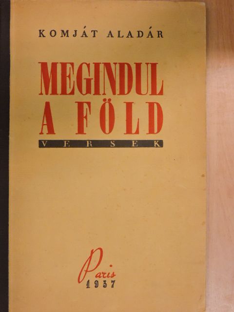 Komját Aladár - Megindul a föld [antikvár]
