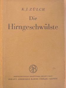 Dr. K. J. Zülch - Die Hirngeschwülste in biologischer und morphologischer Darstellung [antikvár]