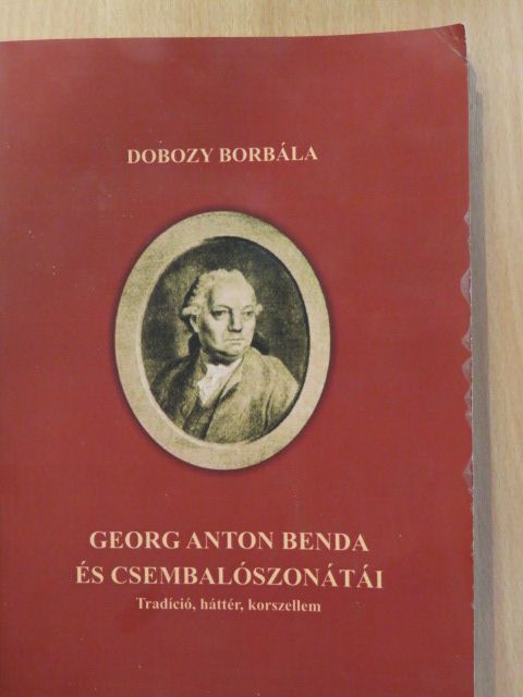 Dobozy Borbála - Georg Anton Benda és csembalószonátái (dedikált példány) [antikvár]