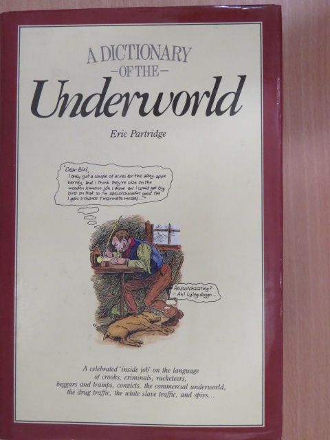 Eric Partridge - A Dictionary of the Underworld [antikvár]