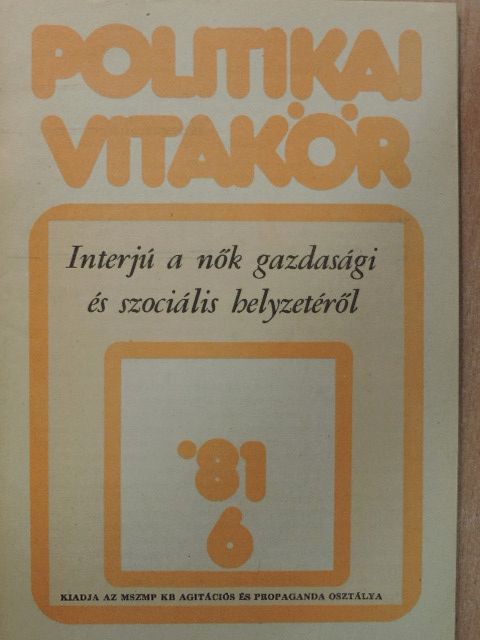 Politikai Vitakör 1981/6. [antikvár]