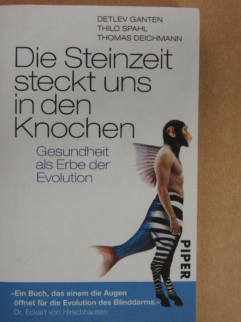 Detlev Ganten - Die Steinzeit steckt uns in den Knochen [antikvár]