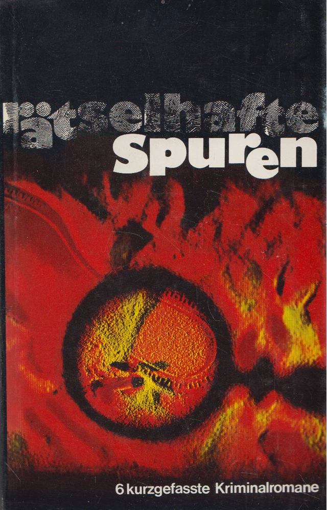 Eric Ambler, Josephine Tey, Dashiell Hammett, Mary Roberts Rinehart, Andrew Garve, Daphne du Maurier - Rätselhafte Spuren [antikvár]