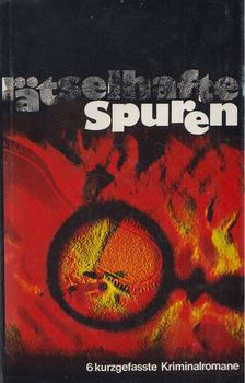 Eric Ambler, Josephine Tey, Dashiell Hammett, Mary Roberts Rinehart, Andrew Garve, Daphne du Maurier - Rätselhafte Spuren [antikvár]