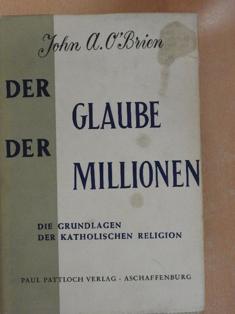 John A. O'Brien - Der Glaube der Millionen [antikvár]