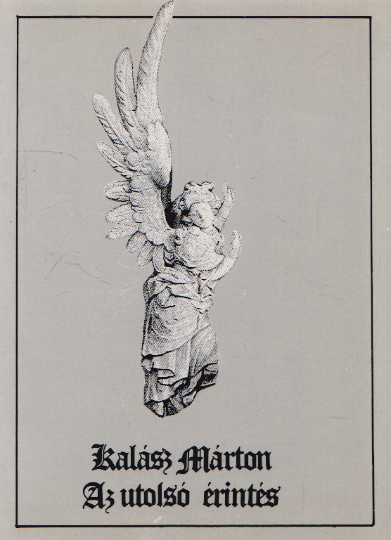 KALÁSZ MÁRTON - Az utolsó érintés [antikvár]