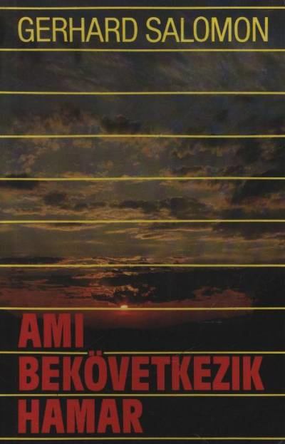 Gerhard Salomon - Ami bekövetkezik hamar [antikvár]