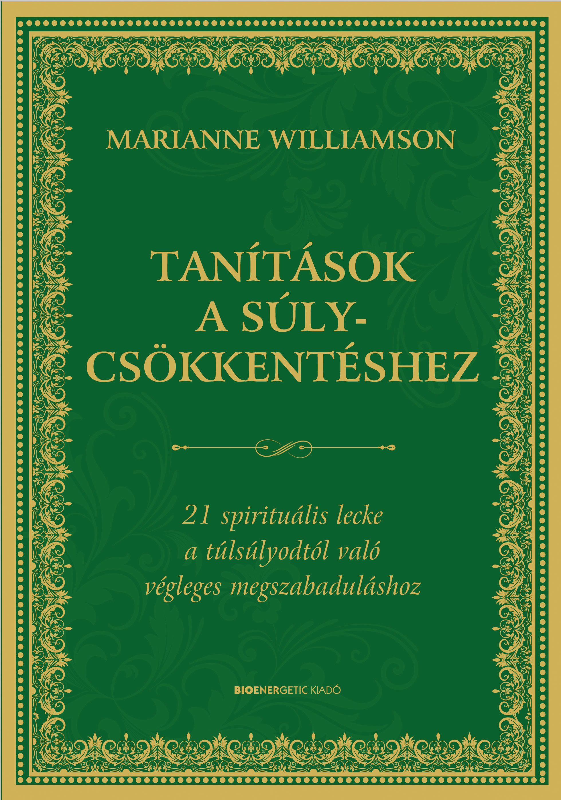 Marianne Williamson - Tanítások a súlycsökkentéshez [eKönyv: epub, mobi]