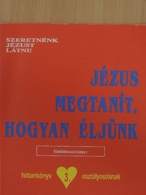 Jézus megtanít, hogyan éljünk [antikvár]