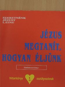 Jézus megtanít, hogyan éljünk [antikvár]