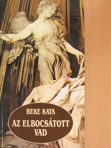 Beke Kata - Az elbocsátott vad [antikvár]