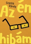 Szarka Károly - Az én hibám [eKönyv: epub, mobi]