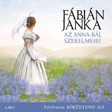 Fábián Janka - Az Anna-bál szerelmesei [eHangoskönyv]