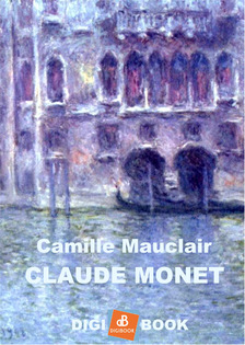 Camille Mauclair - Claude Monet [eKönyv: epub, mobi]