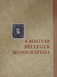 Dr. Makkai László - A magyar bélyegek monográfiája IV. [antikvár]