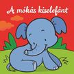 A mókás kiselefánt - Állati kalandok - Szivacskönyv