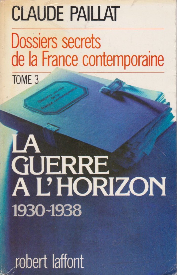 Claude Paillat - La guerre a l'horizon 1930-1938 [antikvár]