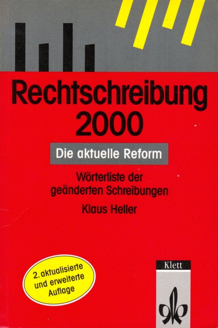 Klaus Heller - Rechtschreibung 2000 - Die aktuelle Reform [antikvár]