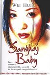 Hui, Wei - Sanghaj Baby [antikvár]