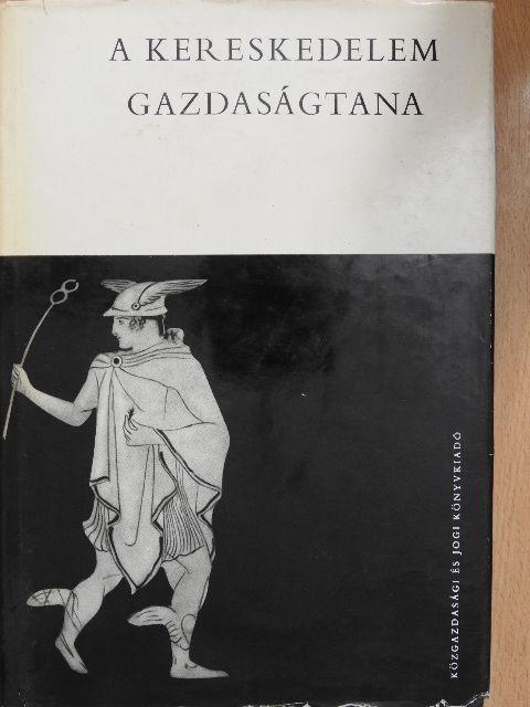 Dr. Bognár József - A kereskedelem gazdaságtana [antikvár]