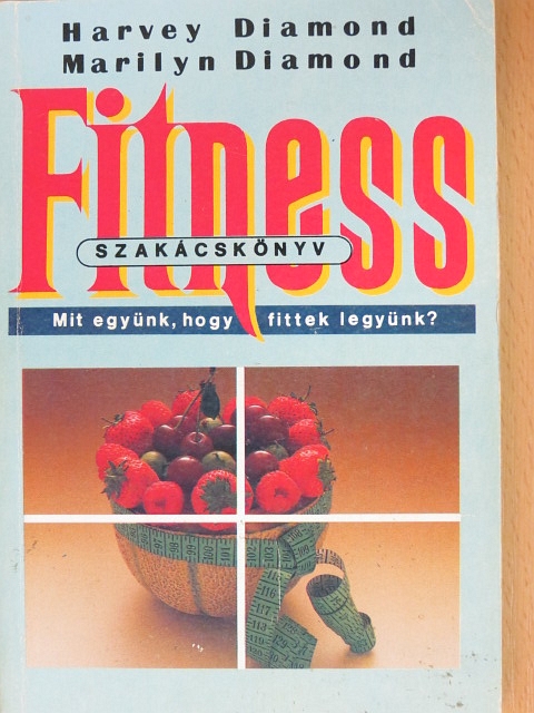 Harvey Diamond - Fitness szakácskönyv [antikvár]