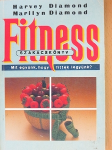Harvey Diamond - Fitness szakácskönyv [antikvár]