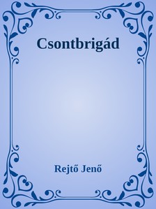 Rejtő Jenő - Csontbrigád [eKönyv: epub, mobi]