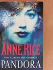 Anne Rice - Pandora [antikvár]