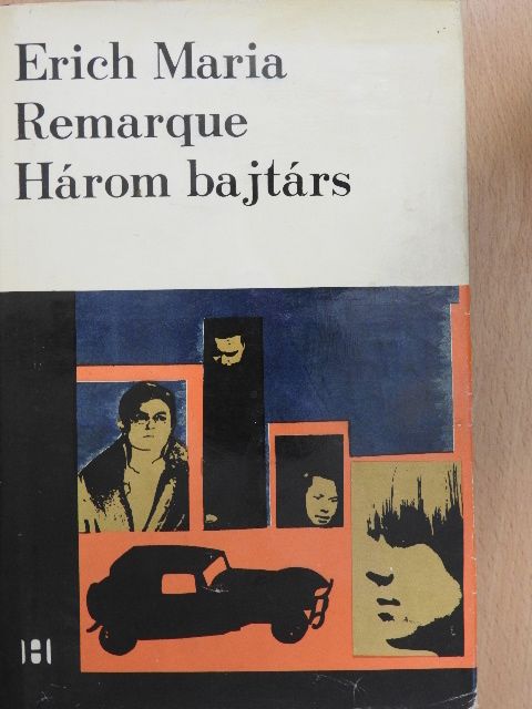 Erich Maria Remarque - Három bajtárs [antikvár]