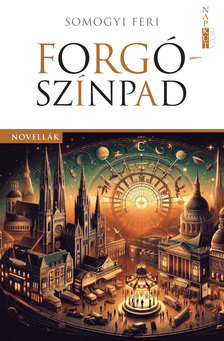 Somogyi Feri - Forgószínpad