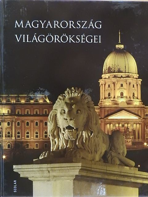 Illés Andrea - Magyarország világörökségei [antikvár]