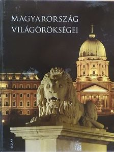 Illés Andrea - Magyarország világörökségei [antikvár]