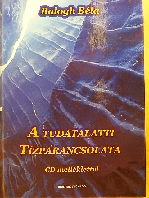 Balogh Béla - A tudatalatti tízparancsolata  [antikvár]